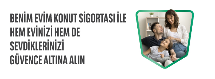 Benim Evim Konut Sigortası